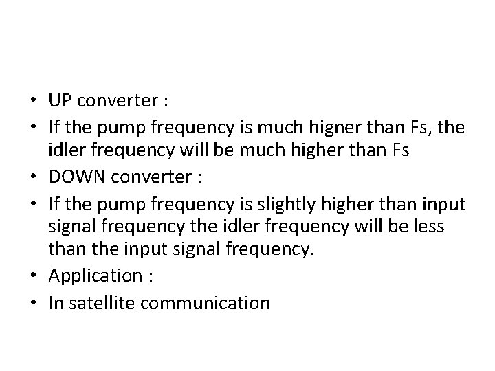 • UP converter : • If the pump frequency is much higner than