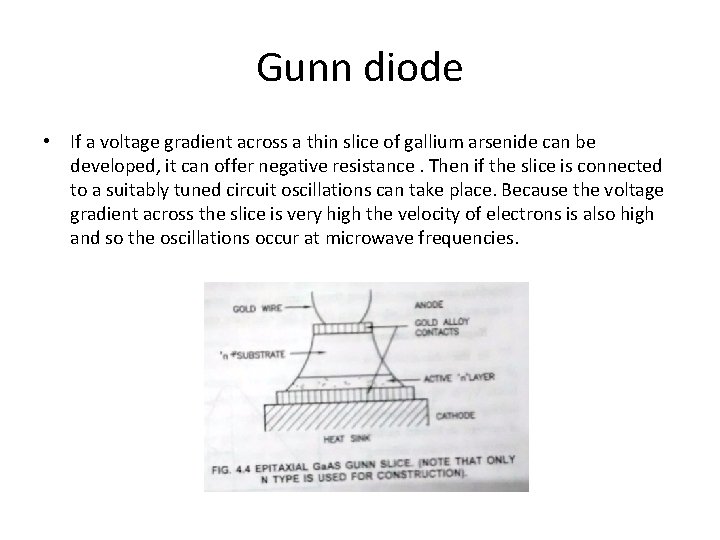 Gunn diode • If a voltage gradient across a thin slice of gallium arsenide