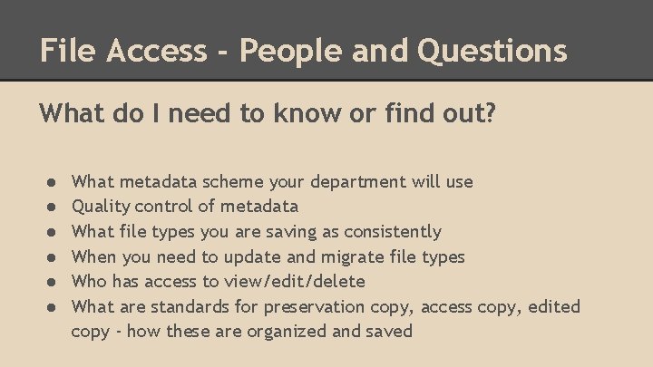 File Access - People and Questions What do I need to know or find