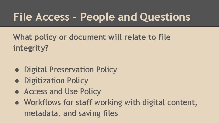 File Access - People and Questions What policy or document will relate to file