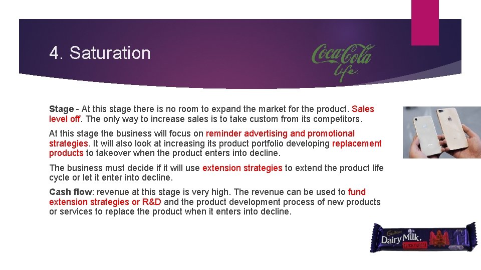 4. Saturation Stage - At this stage there is no room to expand the