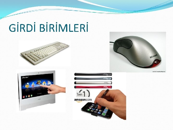 GİRDİ BİRİMLERİ 