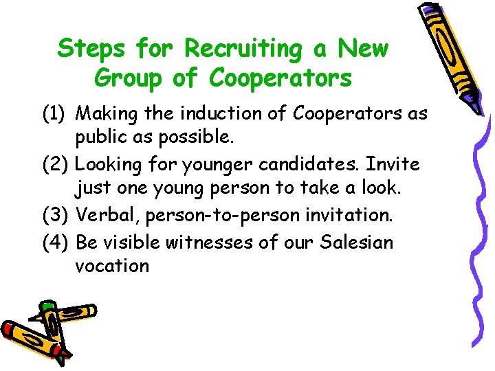 Steps for Recruiting a New Group of Cooperators (1) Making the induction of Cooperators