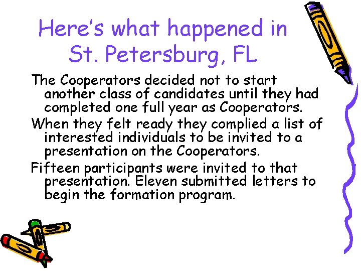 Here’s what happened in St. Petersburg, FL The Cooperators decided not to start another