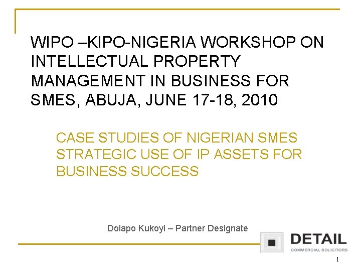 WIPO –KIPO-NIGERIA WORKSHOP ON INTELLECTUAL PROPERTY MANAGEMENT IN BUSINESS FOR SMES, ABUJA, JUNE 17