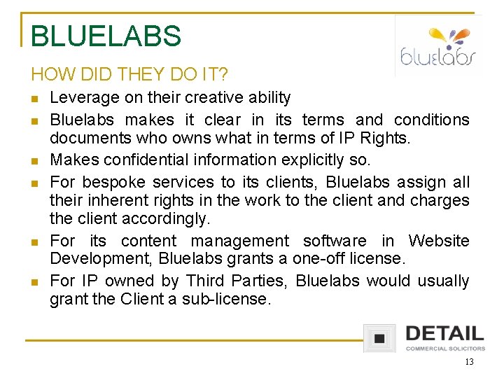 BLUELABS HOW DID THEY DO IT? n n n Leverage on their creative ability