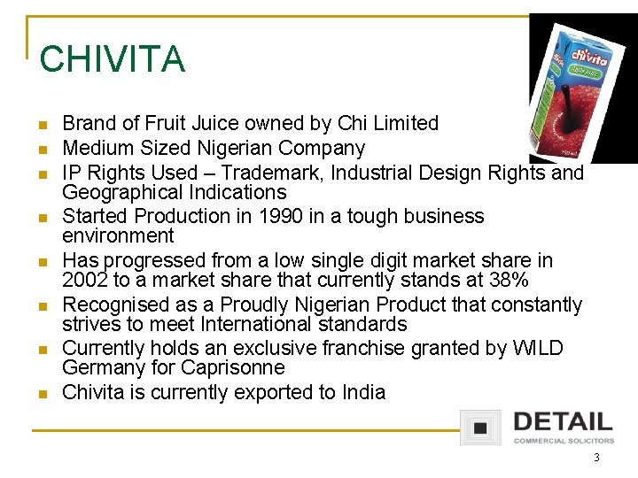 CHIVITA n n n n Brand of Fruit Juice owned by Chi Limited Medium