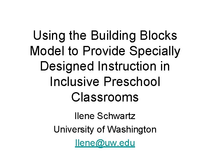 Using the Building Blocks Model to Provide Specially Designed Instruction in Inclusive Preschool Classrooms