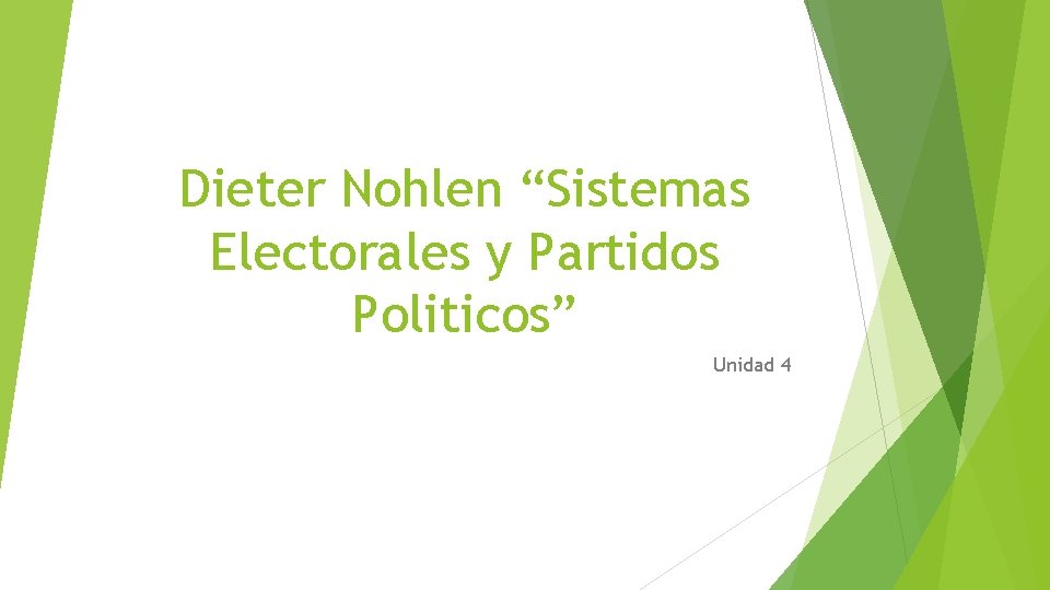 Dieter Nohlen “Sistemas Electorales y Partidos Politicos” Unidad 4 