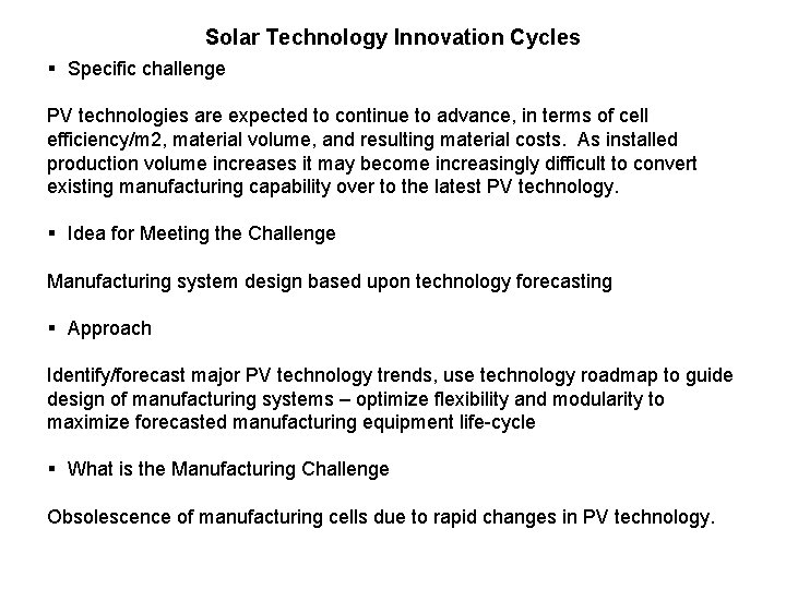 Solar Technology Innovation Cycles § Specific challenge PV technologies are expected to continue to