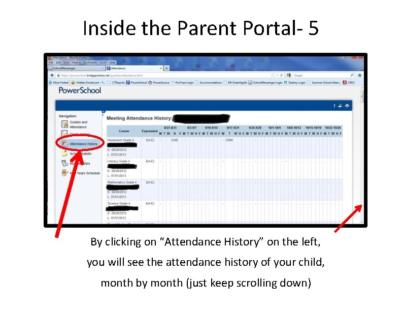 Inside the Parent Portal‐ 5 By clicking on “Attendance History” on the left, you