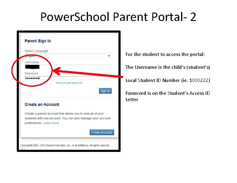 Power. School Parent Portal‐ 2 For the student to access the portal: The Username