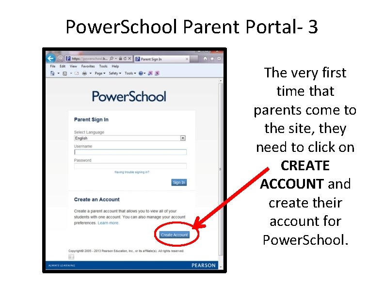 Power. School Parent Portal‐ 3 The very first time that parents come to the