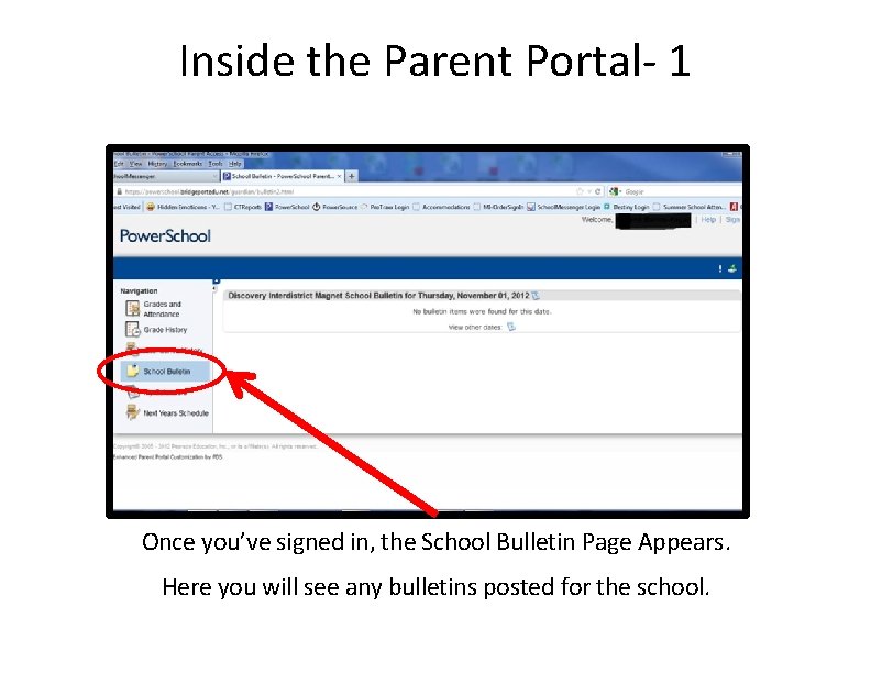 Inside the Parent Portal‐ 1 Once you’ve signed in, the School Bulletin Page Appears.