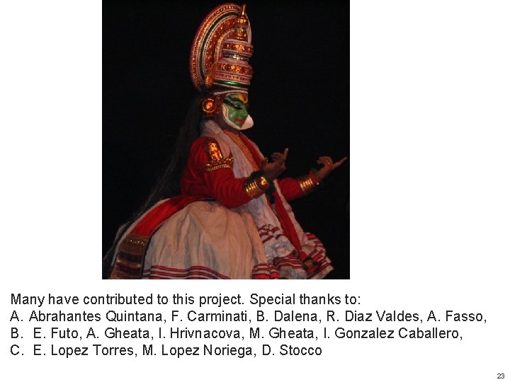 Many have contributed to this project. Special thanks to: A. Abrahantes Quintana, F. Carminati,