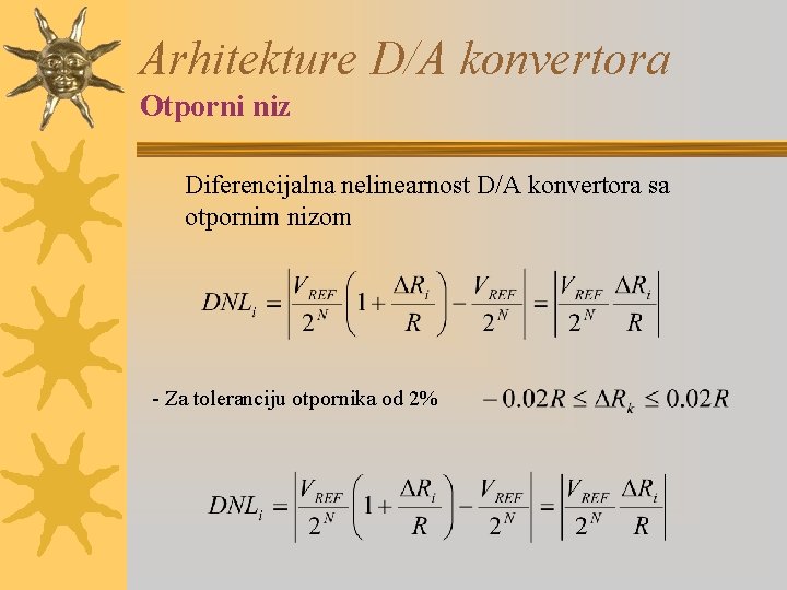 Arhitekture D/A konvertora Otporni niz Diferencijalna nelinearnost D/A konvertora sa otpornim nizom - Za