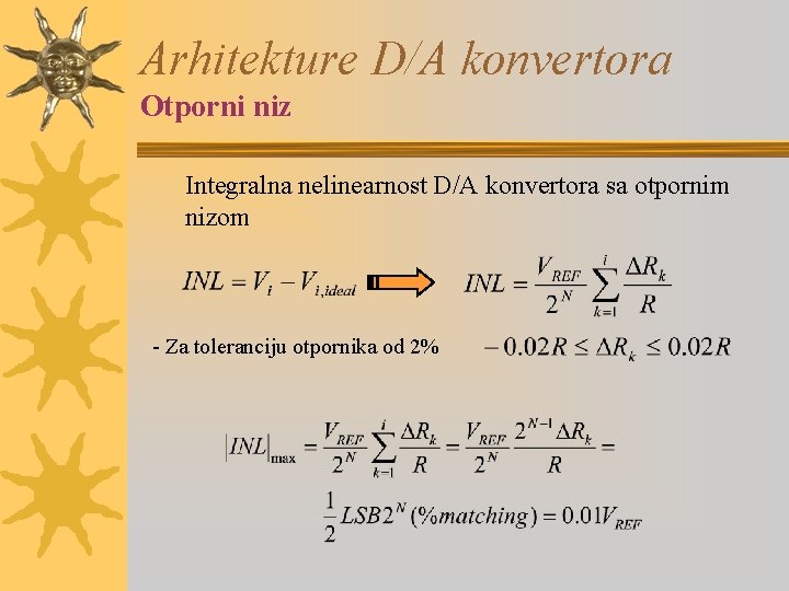 Arhitekture D/A konvertora Otporni niz Integralna nelinearnost D/A konvertora sa otpornim nizom - Za