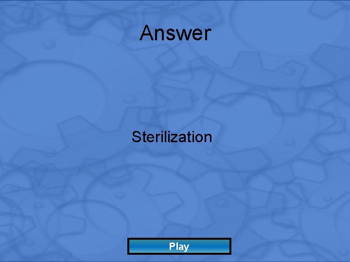 Answer Sterilization Play 