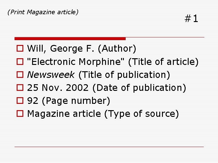 (Print Magazine article) o o o #1 Will, George F. (Author) "Electronic Morphine" (Title