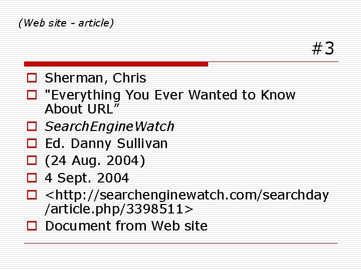 (Web site - article) #3 o Sherman, Chris o "Everything You Ever Wanted to