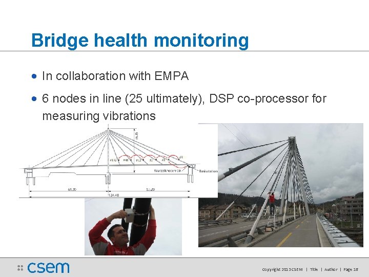 Bridge health monitoring • In collaboration with EMPA • 6 nodes in line (25 Bridge health monitoring • In collaboration with EMPA • 6 nodes in line (25