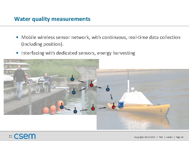 Water quality measurements • Mobile wireless sensor network, with continuous, real-time data collection (including Water quality measurements • Mobile wireless sensor network, with continuous, real-time data collection (including