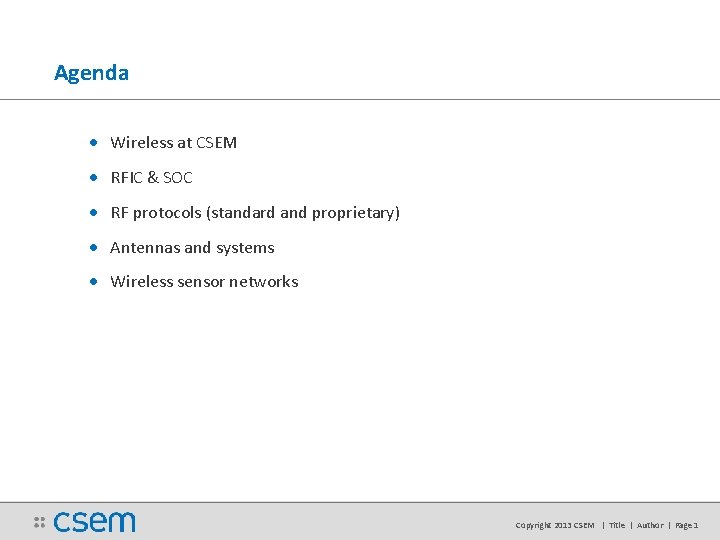 Agenda • Wireless at CSEM • RFIC & SOC • RF protocols (standard and Agenda • Wireless at CSEM • RFIC & SOC • RF protocols (standard and
