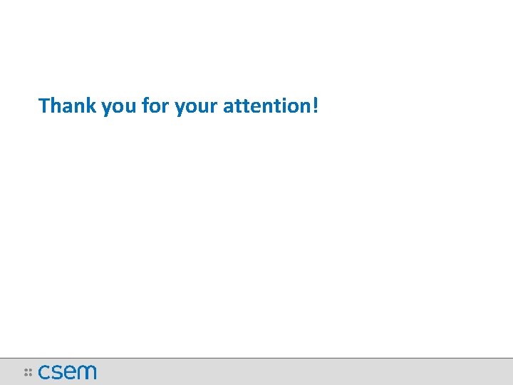 Thank you for your attention! Thank you for your attention!