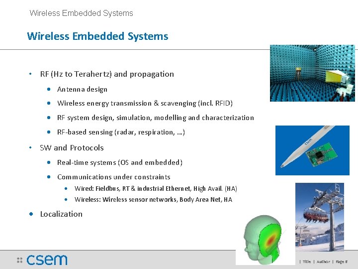 Wireless Embedded Systems • RF (Hz to Terahertz) and propagation • Antenna design • Wireless Embedded Systems • RF (Hz to Terahertz) and propagation • Antenna design •