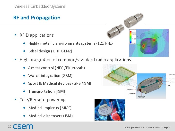 Wireless Embedded Systems RF and Propagation • RFID applications • Highly metallic environments systems Wireless Embedded Systems RF and Propagation • RFID applications • Highly metallic environments systems