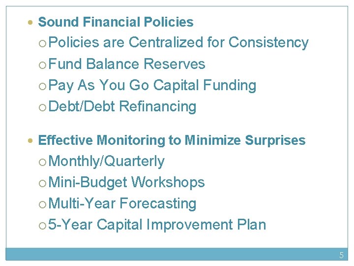  Sound Financial Policies are Centralized for Consistency Fund Balance Reserves Pay As You