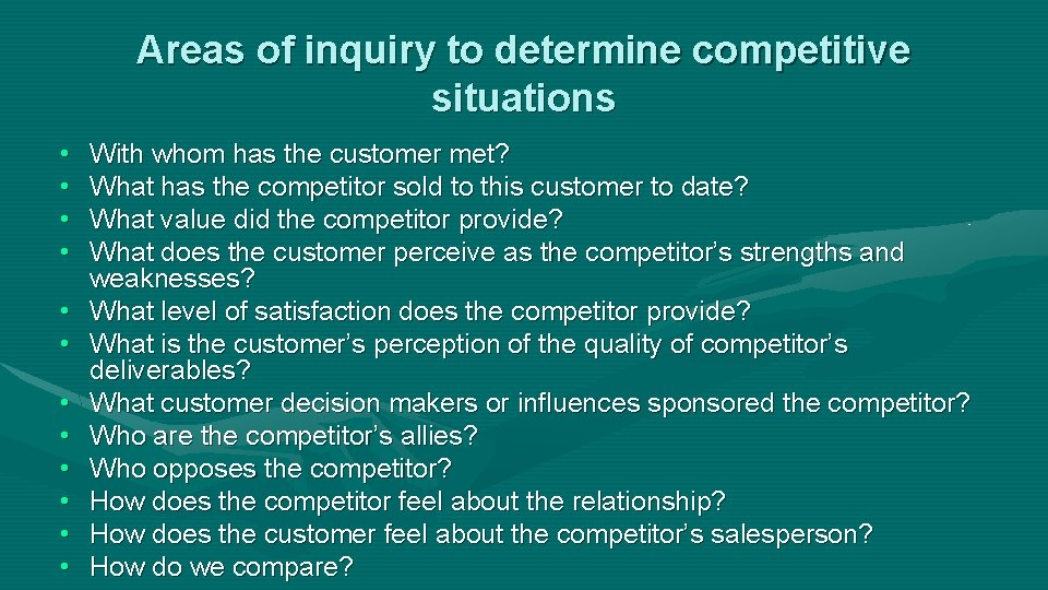 Areas of inquiry to determine competitive situations • • • With whom has the