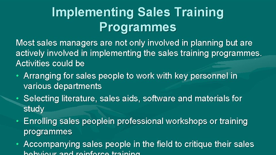 Implementing Sales Training Programmes Most sales managers are not only involved in planning but