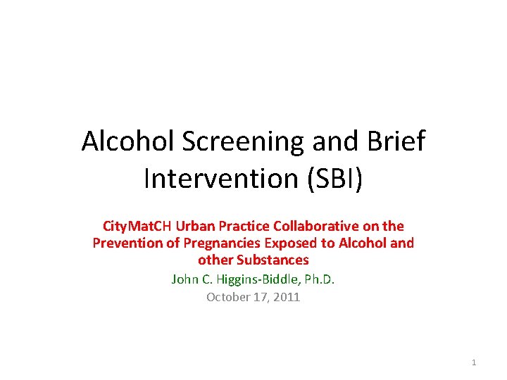 Alcohol Screening and Brief Intervention (SBI) City. Mat. CH Urban Practice Collaborative on the