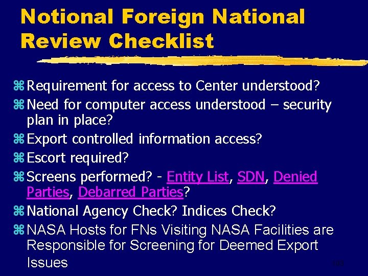 Notional Foreign National Review Checklist z Requirement for access to Center understood? z Need