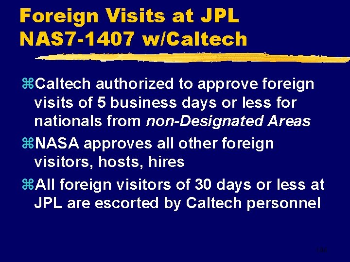 Foreign Visits at JPL NAS 7 -1407 w/Caltech z. Caltech authorized to approve foreign