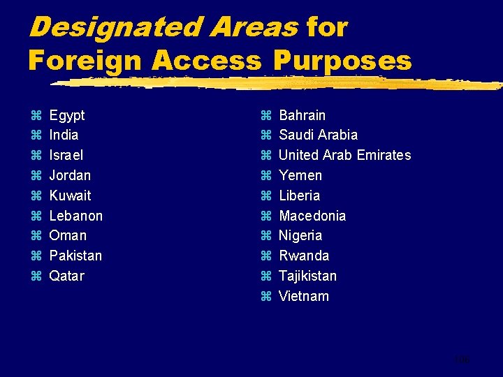 Designated Areas for Foreign Access Purposes z z z z z Egypt India Israel