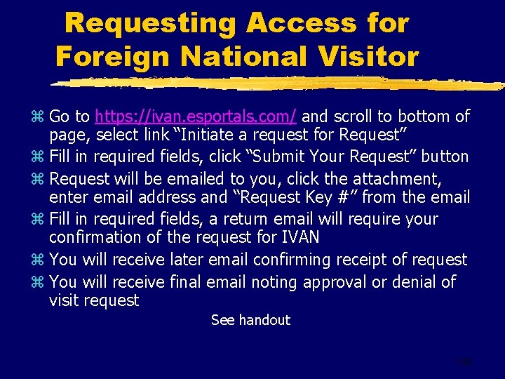 Requesting Access for Foreign National Visitor z Go to https: //ivan. esportals. com/ and