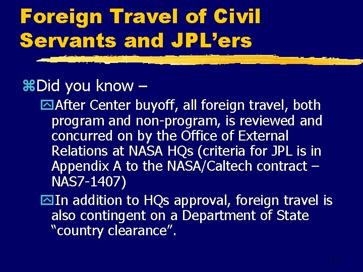 Foreign Travel of Civil Servants and JPL’ers z. Did you know – y. After