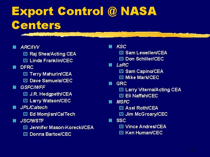 Export Control @ NASA Centers z ARC/IVV y Raj Shea/Acting CEA y Linda Franklin/CEC