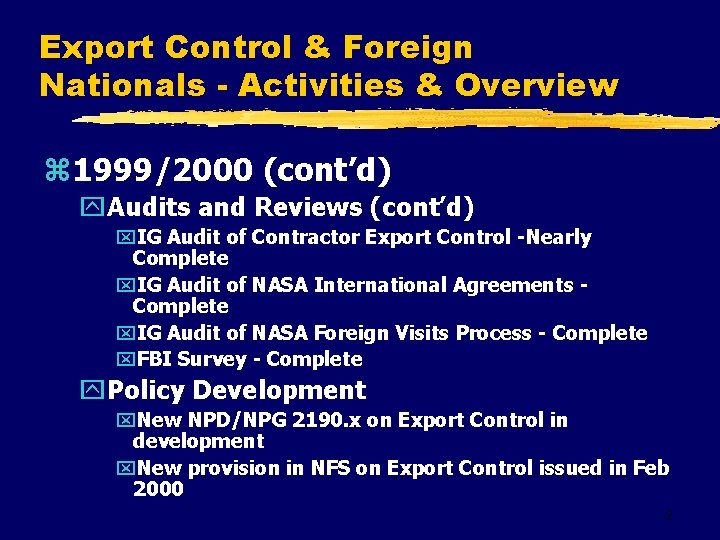 Export Control & Foreign Nationals - Activities & Overview z 1999/2000 (cont’d) y. Audits