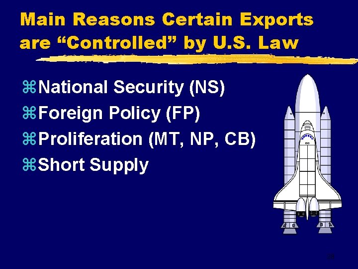 Main Reasons Certain Exports are “Controlled” by U. S. Law z. National Security (NS)