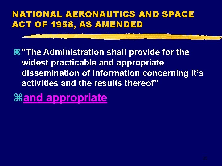 NATIONAL AERONAUTICS AND SPACE ACT OF 1958, AS AMENDED z "The Administration shall provide