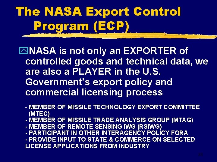 The NASA Export Control Program (ECP) y. NASA is not only an EXPORTER of