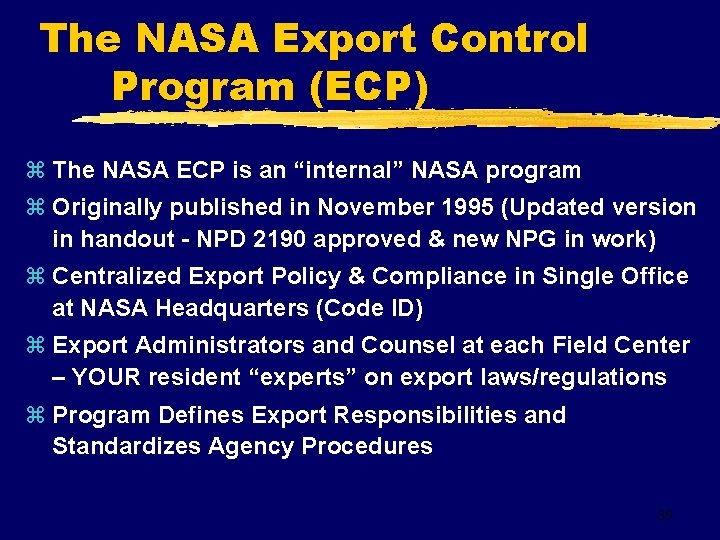 The NASA Export Control Program (ECP) z The NASA ECP is an “internal” NASA