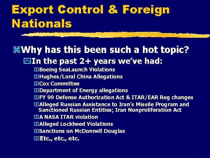 Export Control & Foreign Nationals z. Why has this been such a hot topic?