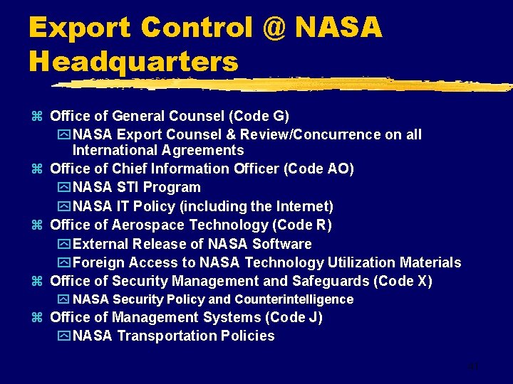 Export Control @ NASA Headquarters z Office of General Counsel (Code G) y NASA