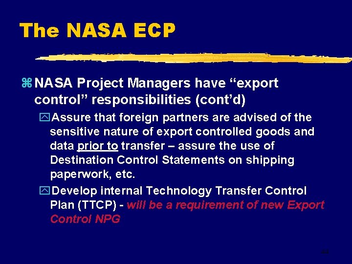 The NASA ECP z NASA Project Managers have “export control” responsibilities (cont’d) y. Assure