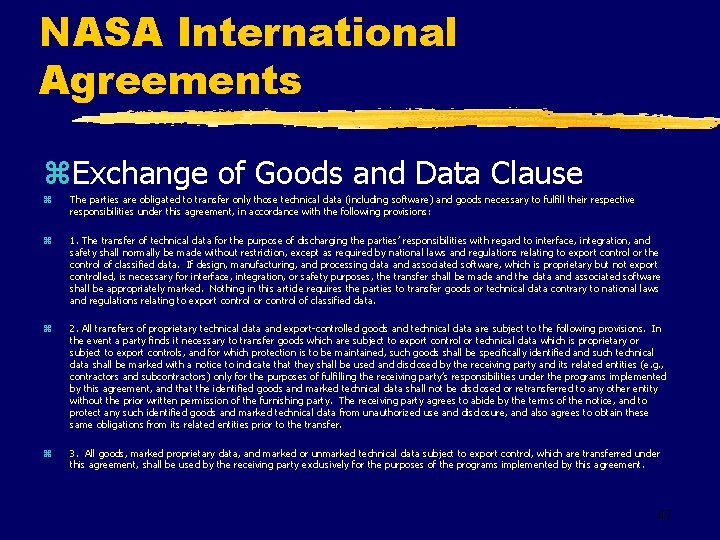 NASA International Agreements z. Exchange of Goods and Data Clause z The parties are