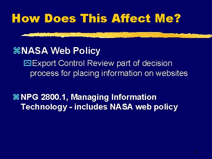 How Does This Affect Me? z. NASA Web Policy y. Export Control Review part